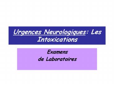 Urgences Neurologiques: Les Intoxications