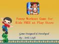 Funny Workout Game for Kids - FREE at Play Store PowerPoint PPT Presentation