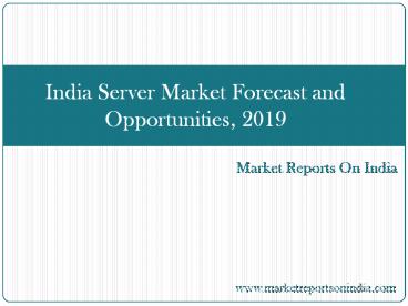 India Server Market Forecast and Opportunities, 2019