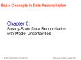 Chapter 6:  Steady-State Data Reconciliation with Model Uncertainties PowerPoint PPT Presentation