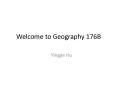 Welcome to Geography 176B PowerPoint PPT Presentation