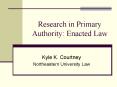 Research in Primary Authority: Enacted Law PowerPoint PPT Presentation