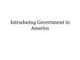 Introducing Government in America PowerPoint PPT Presentation