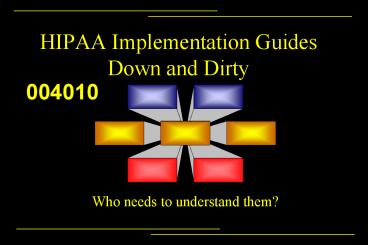 HIPAA Implementation Guides Down and Dirty