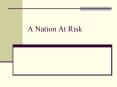 A Nation At Risk PowerPoint PPT Presentation