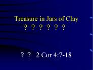 Treasure in Jars of Clay ??????