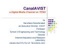 CanalAVIST a Digital Media Channel on TEIN2 PowerPoint PPT Presentation