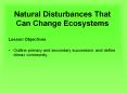 Natural Disturbances That Can Change Ecosystems PowerPoint PPT Presentation