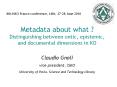 8th ISKO France conference, Lille, 27-28 June 2010             .      Metadata about what ? Distinguishing between ontic, epistemic, and documental dimensions in KO Claudio Gnoli vice-president, ISKO University of Pavia. Science and PowerPoint PPT Presentation