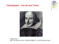 Shakespeare: His Life and Times PowerPoint PPT Presentation