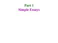 Part 1 Simple Essays PowerPoint PPT Presentation