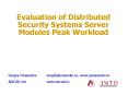 Evaluation of Distributed Security Systems Server Modules Peak Workload PowerPoint PPT Presentation
