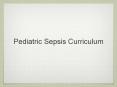 Pediatric Sepsis Curriculum PowerPoint PPT Presentation