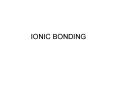IONIC BONDING PowerPoint PPT Presentation
