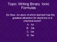 Topic: Writing Binary Ionic Formulas PowerPoint PPT Presentation