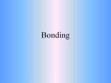 Bonding