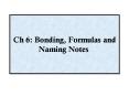 Ch 6: Bonding, Formulas and Naming Notes PowerPoint PPT Presentation