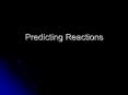 Predicting Reactions PowerPoint PPT Presentation