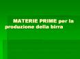 MATERIE PRIME per la produzione della birra PowerPoint PPT Presentation