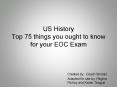 US History Top 75 things you ought to know for your EOC Exam PowerPoint PPT Presentation