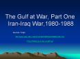 The Gulf at War, Part One Iran-Iraq War,1980-1988 PowerPoint PPT Presentation
