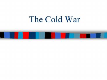 PPT – The Cold War PowerPoint presentation | free to download - id ...