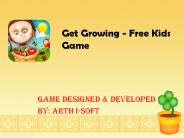 Amazing Android Game - Get Growing Kids Game