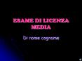 ESAME DI LICENZA MEDIA PowerPoint PPT Presentation