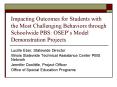 Impacting Outcomes for Students with the Most Challenging Behaviors through Schoolwide PBS: OSEP PowerPoint PPT Presentation