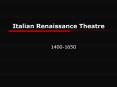 Italian Renaissance Theatre PowerPoint PPT Presentation