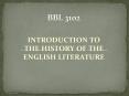 INTRODUCTION TO THE HISTORY OF THE ENGLISH LITERATURE PowerPoint PPT Presentation