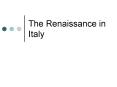The Renaissance in Italy PowerPoint PPT Presentation