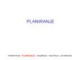 PLANIRANJE PowerPoint PPT Presentation