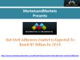 Hot Melt Adhesives Market is Expected To Reach $7 Billion by 2018 PowerPoint PPT Presentation
