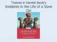 Themes in Harriet Jacob's Incidents in the Life of a Slave Girl PowerPoint PPT Presentation
