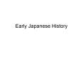 Early Japanese History PowerPoint PPT Presentation