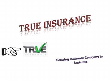 True Insurance Pty Ltd - Australia