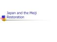 Japan and the Meiji Restoration PowerPoint PPT Presentation