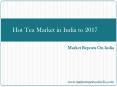 Hot Tea Market in India to 2017 PowerPoint PPT Presentation