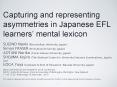 Capturing and representing asymmetries in Japanese EFL learners PowerPoint PPT Presentation