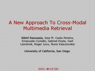 A New Approach To Cross-Modal Multimedia Retrieval
