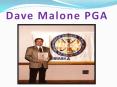 Dave Malone PGA - Expert Golfer PowerPoint PPT Presentation