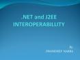 .NET and J2EE INTEROPERABILLITY PowerPoint PPT Presentation