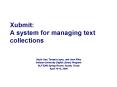 Xubmit: A system for managing text collections PowerPoint PPT Presentation