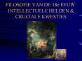 FILOSOFIE VAN DE 18e EEUW: INTELLECTUELE HELDEN PowerPoint PPT Presentation