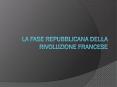 La fase repubblicana della rivoluzione francese PowerPoint PPT Presentation