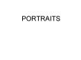PORTRAITS PowerPoint PPT Presentation