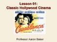 Lesson 01: Classic Hollywood Cinema PowerPoint PPT Presentation