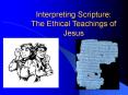 Interpreting Scripture: The Ethical Teachings of Jesus PowerPoint PPT Presentation