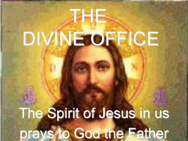 THE DIVINE OFFICE